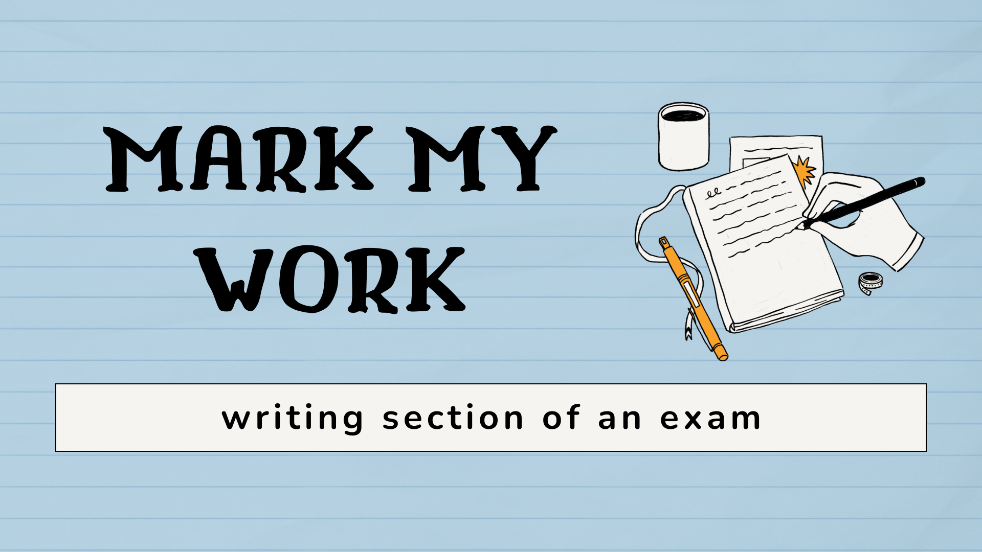 Product image for Mark My Work - Writing Section of an exam